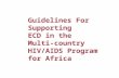 Guidelines For Supporting ECD in the Multi-country HIV/AIDS Program for Africa.