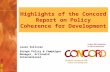 Highlights of the Concord Report on Policy Coherence for Development Laura Sullivan Europe Policy & Campaigns Manager, ActionAid International.