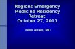 Regions Emergency Medicine Residency Retreat October 27, 2011 Felix Ankel, MD.