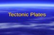 Tectonic Plates.  The LITHOSPHERE, or Earth’s outer layer, is broken up into huge pieces called _________ __________. –These plates are continuously.