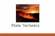 Plate Tectonics. Objectives 1. Know the different tectonic plates 2. Understand how the tectonic plates move 3. Understand what happens at the different