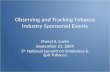 Observing and Tracking Tobacco Industry Sponsored Events Cheryl A. Loehr September 21, 2009 5 th National Summit on Smokeless & Spit Tobacco.