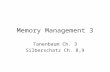 Memory Management 3 Tanenbaum Ch. 3 Silberschatz Ch. 8,9.