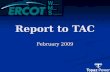 Report to TAC February 2009. In Brief Chair and Vice-Chair for 2009 Chair and Vice-Chair for 2009 Working Group Reports Working Group Reports QMWG QMWG.