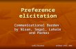 Preference elicitation Communicational Burden by Nisan, Segal, Lahaie and Parkes October 27th, 2004 Jella Pfeiffer.