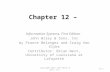 Chapter 12 – Information Systems, First Edition John Wiley & Sons, Inc by France Belanger and Craig Van Slyke Contributor: Brian West, University of Louisiana.