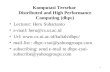 1 Komputasi Tersebar Distributed and High Performance Computing (dhpc) Lecturer: Heru Suhartanto e-mail: heru@cs.ui.ac.id Url: