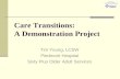 Care Transitions: A Demonstration Project Tim Young, LCSW Piedmont Hospital Sixty Plus Older Adult Services.