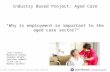 © 2015 Grant Thornton Australia Ltd. All rights reserved. Industry Based Project: Aged Care "Why is employment so important to the aged care sector?" Josh.