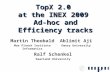 TopX 2.0 at the INEX 2009 Ad-hoc and Efficiency tracks Martin Theobald Max Planck Institute Informatics Ralf Schenkel Saarland University Ablimit Aji Emory.