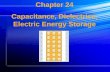Chapter 24 Capacitance, Dielectrics, Electric Energy Storage.