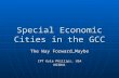 Special Economic Cities in the GCC The Way Forward…Maybe CPT Kyle Phillips, USA NS3041.
