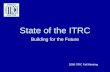 State of the ITRC Building for the Future 2006 ITRC Fall Meeting.
