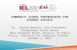 COMMUNITY SCHOOL PARTNERSHIPS FOR STUDENT SUCCESS  Dr. Analee Maestas, Vice President, Albuquerque School Board Mary Kingston Roche,