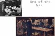 End of the War. Goal of Today Today we will look at the end of WWI and the peace treaty. Terms to Know Armistice Wilson’s Fourteen Points Treaty of Versailles.