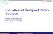 Paul AlexanderEvolution of Radio Sources Evolution of Compact Radio Sources Paul Alexander University of Cambridge