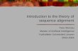 Introduction to the theory of sequence alignment Yves Moreau Master of Artificial Intelligence Katholieke Universiteit Leuven 2003-2004.