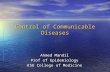 Control of Communicable Diseases Ahmed Mandil Prof of Epidemiology KSU College of Medicine.