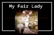 My Fair Lady. Pygmalion (play) George Bernard Shaw 1913.