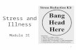 1 Stress and Illness Module 31. 2 Emotions, Stress, and Health Stress and Illness Overview  Stress and Stressors  Stress and the Heart  Stress and.