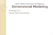 ISQS 3358, Business Intelligence Dimensional Modeling Zhangxi Lin Texas Tech University 1 1.