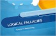 LOGICAL FALLACIES Errors in Reasoning. LOGIC The science of how to evaluate arguments and reasoning Logic allows us to distinguish correct reasoning from.