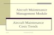 10/16/2015 Aircraft Maintenance Module1 Aircraft Maintenance Management Module Aircraft Maintenance Costs Trends.