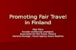 Promoting Fair Travel in Finland Mari Mero founder and former president, Association for Fair Travel, Finland General Manager, Travel Agency Avara Maailma.