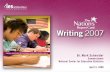 1 The Nation’s Report Card: 2007 Writing. 2 Overview of the 2007 Writing Assessment Given January – March 2007 – 139,900 eighth-graders – 27,900 twelfth-graders.