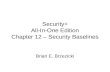 Security+ All-In-One Edition Chapter 12 – Security Baselines Brian E. Brzezicki.