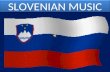 SLOVENIAN MUSIC. NATIONAL ANTHEM ZDRAVLJICA Zdravljica (A Toast) was written in 1844, is a poem by the Slovene Romantic poet France Prešeren, considered.