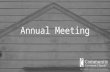 Annual Meeting. Top Line Financial Report (Detail copy available as you leave)