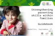 Strengthening parenting skills within families Guidebook Medellin, September 17, 2013.