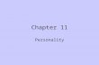 Chapter 11 Personality. An individual’s unique and relatively consistent patterns of thinking, feeling, and behaving.