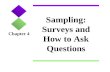 Sampling: Surveys and How to Ask Questions Chapter 4.
