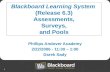 1 Phillips Andover Academy 2/22/2006 - 11:30 – 1:00 Darek Sady Blackboard Learning System (Release 6.3) Assessments, Surveys, and Pools.