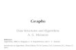 Graphs Data Structures and Algorithms A. G. Malamos Reference Algorithms, 2006, S. Dasgupta, C. H. Papadimitriou, and U. V. Vazirani Introduction to Algorithms,Third.