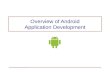 Overview of Android Application Development. Android Operating System Architecture Slide 2©SoftMoore Consulting.