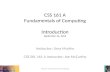 CSS 161 A Fundamentals of Computing Introduction September 24, 2012 Instructor: Uma Murthy CSS SKL 161 A Instructor: Joe McCarthy CSS 161: Fundamentals.