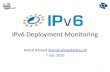 1 IPv6 Deployment Monitoring Kamal Ahmed (kamal.ahmed@tno.nl) 7 July 2010.