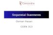 Sequential Statements Osman Hasan COEN 313. COEN 313: Sequential Statements 2 Outline  VHDL process  Sequential signal assignment statement  Variable.