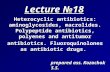 Lecture №18 Heterocyclic antibiotics: aminoglycosides, macrolides. Polypeptide antibiotics, polyenes and antitumor antibiotics. as antibiotic drugs. Heterocyclic.