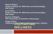 CULTIVATING WELLNESS Marcia Wilson Fisher Institute for Wellness and Gerontology - Ball State Jane Ellery Fisher Institute for Wellness and Gerontology.