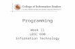 Programming Week 11 LBSC 690 Information Technology.