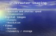 Underwater imaging Exposure Exposure Aperture and shutter speed Aperture and shutter speed Illumination Illumination Digital images Digital images Formats.