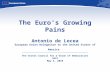 The Euro’s Growing Pains Antonio de Lecea European Union Delegation to the United States of America ________________________________________________________________________.