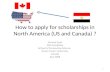 How to apply for scholarships in North America (US and Canada) ? Ahmed Saad PhD Candidate School of Computing Science, Simon Fraser University, Canada.