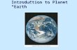 Unit 2-Solid Earth Introduction to Planet “Earth”.
