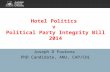 Hotel Politics v Political Party Integrity Bill 2014 Joseph D Foukona PhD Candidate, ANU, CAP/CHL.
