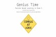 Genius Time Passion Based Learning in Room 5 Created for Room 5 by Jared Stein Based on the educational research of A.J Juliani and Angela Maiers.